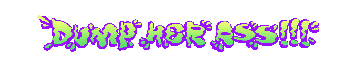 DUMPHERASS.gif